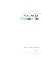 Kosmos ja Totuuden Tie: 2. uudistettu painos (Kaaos ja Kosmos) 9528002935 Book Cover