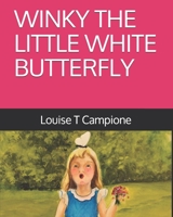 Winky the Little White Butterfly 0578535262 Book Cover