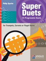 Super Duets: 15 Progressive Duets Trumpet/Cornet/Flugel Horn Book Intermediate 1458422496 Book Cover