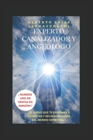 EXPERTO CANALIZADOR Y ANGEOLOGO: EL CURSO QUE TE ENSEÑARÁ A CONECTAR CON EL MUNDO ESPIRITUAL (Spanish Edition) B08HRVK2D5 Book Cover