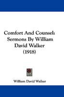 Comfort And Counsel: Sermons By William David Walker 1104085356 Book Cover