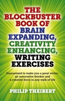 The Blockbuster Book of Brain Expanding, Creativity Enhancing, Writing Exercises: 1782793380 Book Cover