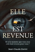 ELLE EST REVENUE: Et si le monstre que vous avez créé était revenu pour vous ? (French Edition) B0GXYSVG9N Book Cover