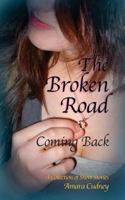 The Broken Road: Coming Back 1496177010 Book Cover
