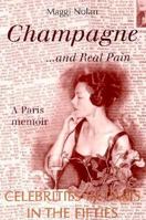 Champagne...and Real Pain: Celebrities in Paris in the Fifties 0889626650 Book Cover