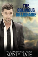 The Oblivious Billionaire: A Romantic Comedy About a Forgetful Billionaire (Misbehaving Billionaires) 1700091743 Book Cover