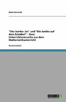 Der Jumbo- Jet und Ein Jumbo auf dem Schulhof - Zwei Unterrichtsversuche aus dem Mathematikunterricht 3640354850 Book Cover