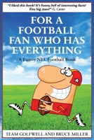 For a Football Fan Who Has Everything: A Funny NFL Football Book 1991048122 Book Cover