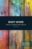 Body Work: Youth, Gender and Health 1138592846 Book Cover