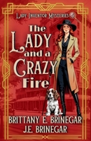 The Lady and a Crazy Fire: A 1920s Hotel Murder Mystery (Lady Inventor Mysteries) B0GTS25BF9 Book Cover