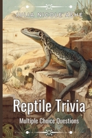 Reptile Trivia: Multiple Choice Questions B0GNMLJQD6 Book Cover