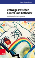 Umwege Zwischen Kanzel Und Katheder: Autobiographische Fragmente 3525570643 Book Cover