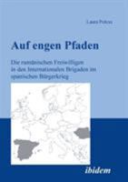 Auf engen Pfaden. Die rumänischen Freiwilligen in den internationalen Brigaden im spanischen Bürgerkrieg 3898219895 Book Cover