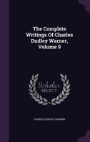 The Complete Writings of Charles Dudley Warner: Volume 6: In the Wilderness. - Captain John Smith 1246683474 Book Cover