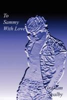 To Sammy with Love 1447735838 Book Cover