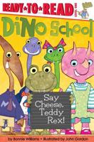 Say Cheese, Teddy Rex!: Ready-to-Read Level 1 1481466097 Book Cover