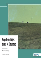 Vagabondages dans le Caucase (French Edition) B0DJLMRNHC Book Cover