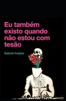 Eu também existo quando não estou com tesão (Portuguese Edition) B08JF5KLFJ Book Cover