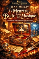 Le Meurtre dans la Boîte à Musique (French Edition) B0FFMVZD65 Book Cover