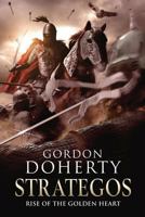 Strategos: Rise of the Golden Heart 1493711008 Book Cover