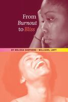 From Burnout to Bliss 0990966240 Book Cover
