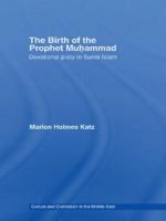 The Birth of The Prophet Muhammad (Culture and Civilization in the Middle East) 0415551870 Book Cover