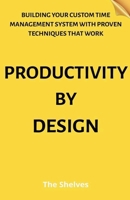 Productivity by Design B0F4K5GKBG Book Cover