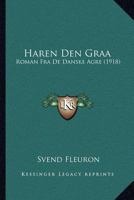 Haren den grå: Roman fra de danske Agre 1144234468 Book Cover