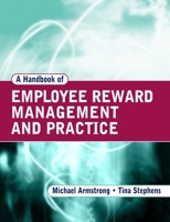 A Handbook of Employee Reward Management and Practice 0749449624 Book Cover