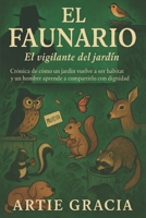 El Faunario: El vigilante del jardín (Spanish Edition) B0GBW1PN5F Book Cover