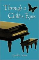 Through a Child's Eyes 1413761429 Book Cover