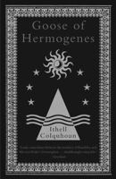 Goose of Hermogenes: A Gothick Fantasy 0720611776 Book Cover
