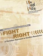 Fight Right: A Christian Approach to Conflict 1949628108 Book Cover