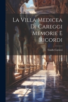 La Villa Medicea di Careggi Memorie e Ricordi 102189656X Book Cover