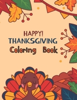 Thanksgiving Coloring Book: An amazing collection of Thanksgiving Theme based Coloring Book Filled with 50 Pages of exciting character which can e B08L854Y7P Book Cover