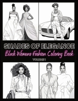 Shades Of Elegance: Black Women's Fashion Coloring Book: Fashion Coloring Book For Girls | Black Women Coloring Book | Coloring Book For Black People ... Book (Multicultural Adult Coloring Books) B0CSYHB2QV Book Cover