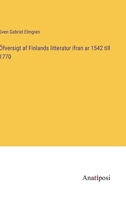 Öfversigt af Finlands litteratur ifran ar 1542 till 1770 3382200996 Book Cover