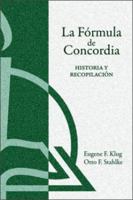 La Fórmula de Concordia, historia y recopilación (The Formula of Concord, History and Digest) (Spanish Edition) 057005124X Book Cover