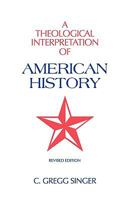 Theological Interpretation of American History 1599252236 Book Cover