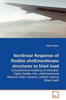 Nonlinear Response of flexible shell/membrane structures to blast load 3639148673 Book Cover