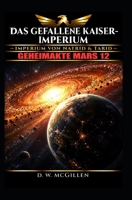 Das Gefallene Kaiser-Imperium: Geheimakte Mars 12 1530136849 Book Cover