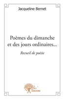 Poèmes du dimanche et des jours ordinaires...: Recueil de poésie (French Edition) 2332565663 Book Cover