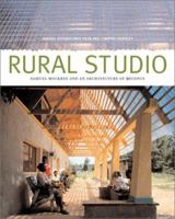 Rural Studio: Samuel Mockbee and an Architecture of Decency 1568982925 Book Cover