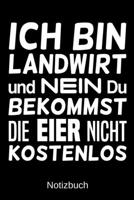 Ich bin Landwirt und nein du bekommst die Eier nicht kostenlos: A5 Notizbuch f�r alle Landwirte Liniert 120 Seiten Geschenk zum Geburtstag Weihnachten Vatertag Ostern 1699124531 Book Cover