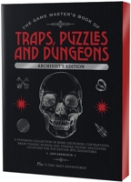 The Game Master's Book of Traps, Puzzles and Dungeons Archivist's Edition: A punishing collection of bone-crunching contraptions, brain-teasing ... RPG adventures (The Game Master Series) 1964487897 Book Cover