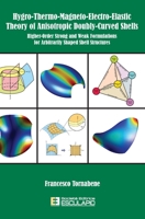 Hygro-Thermo-Magneto-Electro-Elastic Theory of Anisotropic Doubly-Curved Shells 8893854066 Book Cover