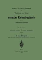 Neuere Untersuchungen Uber Wachsthum Und Ertrag Normaler Kiefernbestande in Der Norddeutschen Tiefebene: Nach Den Aufnahmen Der Preussischen Hauptstation Des Forstlichen Versuchswesens 3642982395 Book Cover