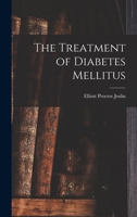 The Treatment of Diabetes Mellitus 1016832508 Book Cover