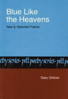 Blue Like the Heavens: New and Selected Poems (Pitt Poetry Series) 0822953587 Book Cover