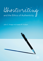 Ghostwriting and the Ethics of Authenticity 1137013311 Book Cover